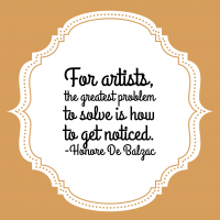For artists, the greatest problem to solve is how to get noticed