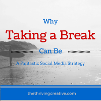 Why Taking a Break Can Be a Fantastic Social Media Strategy
