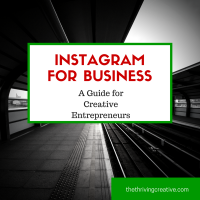 Instagram for Business: A Guide for Creative Entrepreneurs