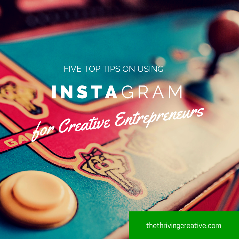 5 Top Tips on Using Instagram for Creative Entrepreneurs