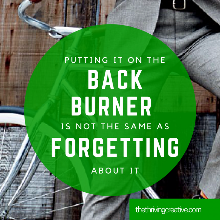 putting-it-on-the-back-burner-is-not-the-same-as-forgetting-about-it